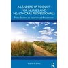 KNYGA Alison H James Leadership Toolkit for Nurses and Healthcare Professionals