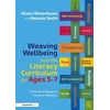 KNYGA Alison Waterhouse Weaving Wellbeing into the Literacy Curriculum for Ages 5-7
