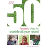 KNYGA Alistair Bryce Clegg 50 Fantastic Ideas for Outside All Year Round