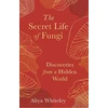 KNYGA Aliya Whiteley Secret Life of Fungi