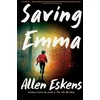 KNYGA Allen Eskens Saving Emma