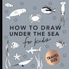 KNYGA Alli Koch Under the Sea: How to Draw Books for Kids with Dolphins, Mermaids, and Ocean Animals (Summer Activity Book for Kids) (Mini)