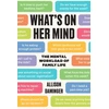 KNYGA Allison Daminger What’s on Her Mind, The Mental Workload of Family Life
