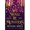 KNYGA Alyssa Wees We Shall Be Monsters