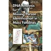 KNYGA Amanda C Sozer DNA Analysis for Missing Person Identification in Mass Fatalities