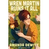 KNYGA Amanda Dewitt Wren Martin Ruins It All