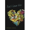 KNYGA Amanda Grace But I Love Him
