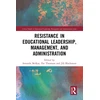 KNYGA Amanda Heffernan Resistance in Educational Leadership, Management, and Administration