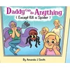 KNYGA Amanda J Smith Daddy Can Do Anything (Except Kill a Spider)