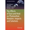 KNYGA Amir Al Ahmed Effects of Dust and Heat on Photovoltaic Modules: Impacts and Solutions