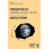 KNYGA Amitai Etzioni Foreign Policy: Thinking Outside the Box