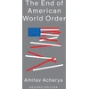 KNYGA Amitav Acharya End of American World Order