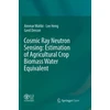 KNYGA Ammar Wahbi Cosmic Ray Neutron Sensing: Estimation of Agricultural Crop Biomass Vanduo Equivalent