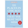 KNYGA Amy Bizzarri 111 Places in Chicago That You Must Not Miss