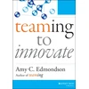 KNYGA Amy C Edmondson Teaming to Innovate