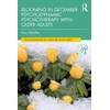 KNYGA Amy Schaffer Blooming in December: Psychodynamic Psychotherapy With Older Adults