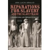 KNYGA Ana Lucia Araujo Reparations for Slavery and the Slave Trade