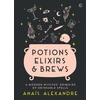 KNYGA Anais Alexandre Potions, Elixirs &amp; Brews