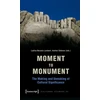 KNYGA Andrea Ochsner Moment to Monument – The Making and Unmaking of Cultural Significance (in collaboration with Regula Hohl Trillini, Jennifer Jermann and Markus