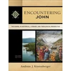 KNYGA Andreas J Kstenberger Encountering John – The Gospel in Historical, Literary, and Theological Perspective