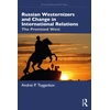 KNYGA Andrei P Tsygankov Russian Westernizers and Change in International Relations