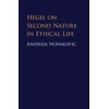 KNYGA Andreja Novakovic Hegel on Second Nature in Ethical Life