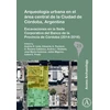 KNYGA Andres D Izeta Arqueologia urbana en el area central de la Ciudad de Cordoba, Argentina