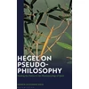 KNYGA Andrew Alexander Davis Hegel on Pseudo-Philosophy