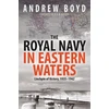 KNYGA Andrew Boyd Royal Navy in Eastern Waters