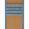 KNYGA Andrew Koppelman Gay Rights Question in Contemporary American Law