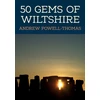 KNYGA Andrew Powell Thomas 50 Gems of Wiltshire