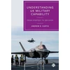 KNYGA Andrew R Curtis Understanding UK Military Capability