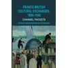 KNYGA Andrew Radford Franco-British Cultural Exchanges, 1880-1940