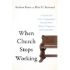 KNYGA Andrew Root When Church Stops Working – A Future for Your Congregation beyond More Money, Programs, and Innovation