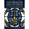 KNYGA Andrew Thompson Dragon and the Virgin: Religion in Uxbridge