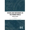 KNYGA Andrew Tibbs Rivers and Waterways in the Roman World