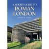 KNYGA Andrew Tibbs Short Guide to Roman London