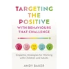 KNYGA Andy Baker Targeting the Positive with Behaviours that Challenge