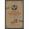 KNYGA Andy Bollen History of European Football in 100 Objects