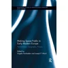 KNYGA Angela Vanhaelen Making Space Public in Early Modern Europe