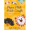 KNYGA Anita Reith Stohs Paper Plate Bible Crafts