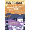 KNYGA Ann Granger Unfinished Murder: Campbell &amp; Carter Mystery 6