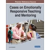 KNYGA Ann M Ellsworth Cases on Emotionally Responsive Teaching and Mentoring