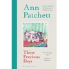 KNYGA Ann Patchett These Precious Days