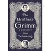 KNYGA Ann Schmiesing Brothers Grimm, A Biography