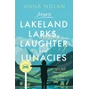 KNYGA Anna Nolan More Lakeland Larks, Laughter and Lunacies