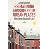 KNYGA Anna Ruddick Reimagining Mission From Urban Places