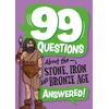 KNYGA Annabel Stones 99 Questions About: The Stone, Bronze and Iron Ages