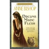KNYGA Anne Bishop Dreams Made Flesh