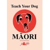 KNYGA Anne Cakebread Teach Your Dog Maori